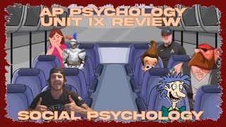 AP Psychology: Unit IX Review - Social Psychology