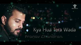 Kya Hua Tera Wada Unplugged Cover | Pravan Chandran | VS Record's