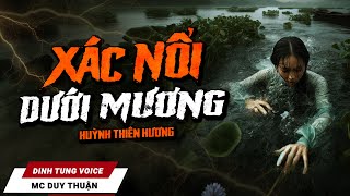 Truyện Ma - Xác Nổi Dưới Mương - Nổi Đau Người Mẹ - Nghe Duy Thuận Kể Truyện Ma Đêm Khuya Mới @NHAMA