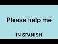 How To Say (Please help me) In Spanish