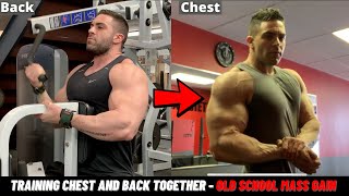 Training Chest and Back Together - Old School Mass Gain