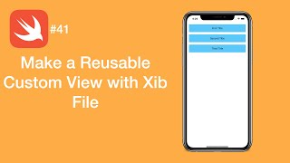 Make a Reusable Custom View with Xib File - Swift #41 - iOS Programming