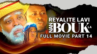 REYALITE LAVI NAN BOUK LA full movie 2025 part 14