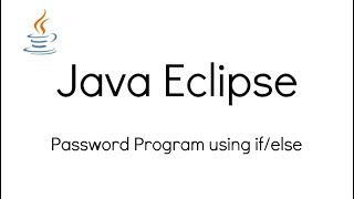 Java Eclipse: Password program using if/else