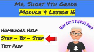 Module 4 Lesson 16 Eureka Math Homework Help (4th Grade)