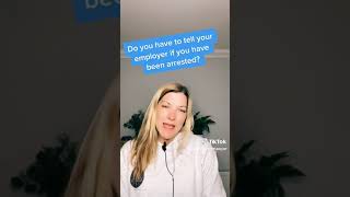 Do you have to tell your employer if you are arrested? | Video Shorts