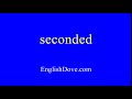 How to pronounce seconded in American English.