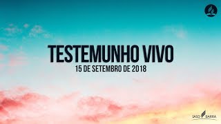 Testemunho Vivo - Renato Suhett - 15/09/2018