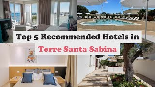 Top 5 Recommended Hotels In Torre Santa Sabina | Best Hotels In Torre Santa Sabina