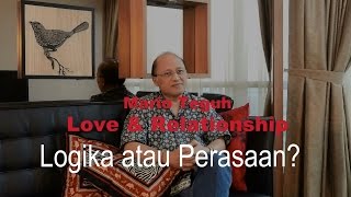 Dalam Cinta, Kapan Waktu Yang Tepat untuk LOGIKA atau PERASAAN? - Mario Teguh Love & Relationship