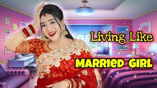 Living like a Married Girl for 24 Hours | *Finally Married 😍* | Nilanjana Dhar