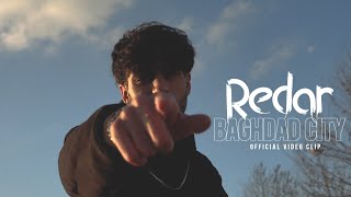 Redar - بغداد سيتي | Baghdad City (Official Video Clip)