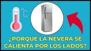 PORQUE MI REFRIGERADOR SE CALIENTA POR LOS LADOS ⚠️