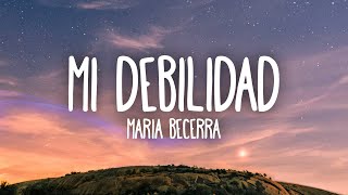 Maria Becerra - MI DEBILIDAD