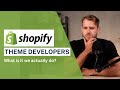 Shopify Theme Developers - What is it we actually do??
