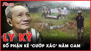 Ly kỳ và rùng rợn số phận của những kẻ ‘cướp xác’ ông trùm Năm Cam | PLO
