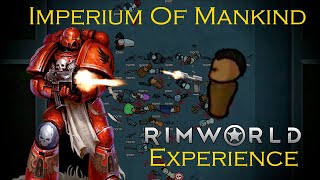 Rimworld: The Imperium of Mankind Experience