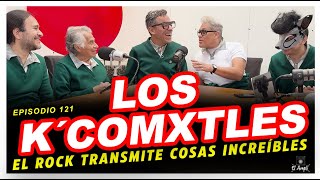 EL AMPLI - Episodio 121 - LOS K´COMXTLES - El rock transmite cosas increíbles