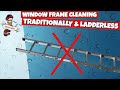 Window Frame Cleaning Traditionally - LADDERLESS