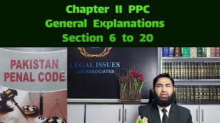 Section 6 to 20 PPC.Chapter II Pakistan Penal Code (General explanations)