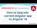 Upgrade current Angular application to Angular 10 | Angular 10 Full Tutorial Series | Wave Tutorials