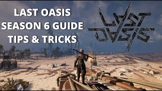 Last Oasis Season 6 Guide - Tips & Tricks for New and Returning Players