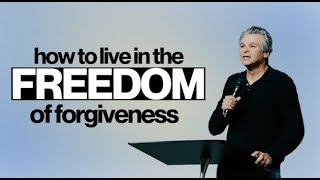 How To Live In The Freedom of Forgiveness | Jentezen Franklin