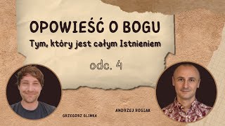 OPOWIEŚĆ O BOGU | odc. 4 | Andrzej Rosiak | Grzegorz Glinka