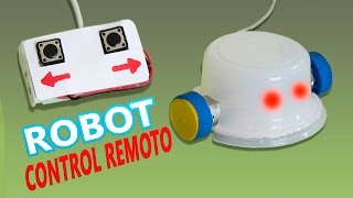 Como Hacer un Robot Casero a Control Remoto  (Muy fácil de hacer )