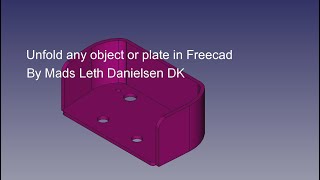 Freecad unfold any object or plate