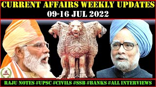 Current Affairs 09-16 JUL 22 || Raju notes|| #UPSC #Civils  #Defence #SSB  #NDA  #CDS #All Govt jobs