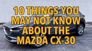 2021 Mazda CX-30 | 10 Things You May Not Know About the Mazda CX-30