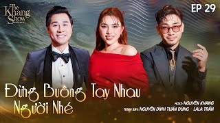 Đừng Buông Tay Nhau Người Nhé - Nguyễn Đình Tuấn Dũng ft LaLa Trần |Ep29 - The Khang Show MUSIC WAVE