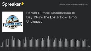 Day 1342– The Lost Pilot – Humor Unplugged