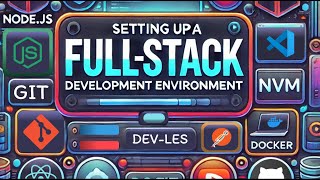 Setting Up A Full Stack Development Environment