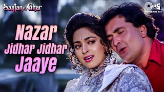 Nazar Jidhar Jidhar Jaaye | Saajan Ka Ghar | Rishi Kapoor, Juhi Chawla | Alka Yagnik, Kumar Sanu