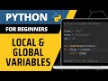 Python For Beginners - Local & Global Variables Explained