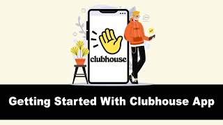 How to get started with the Clubhouse App