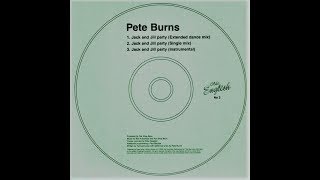 PETE BURNS Jack And Jill Party 3 original versions with The Pet Shop Boys