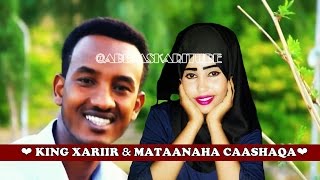 XARIIR AXMED \u0026 SIR FAKATAY ❤MATAANAHA CAASHAQA❤ MACAAN ADAA QALBIGA MAAMULANAYA | 2017 HD + LYRICS