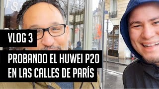 Vlog 3: Probando el Huawei P20 por las calles de París