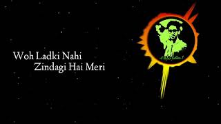 Woh Ladki Nahi Zindagi Hai Mer Full Lyrics || Covered by vicky  singh ||