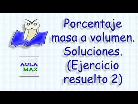 Porcentaje Masa A Volumen. Ejercicio Resuelto No. 2 - YouTube