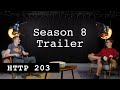HTTP 203: Season 8 trailer