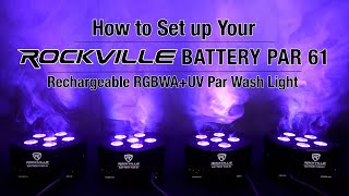 How to Set up Your Rockville BATTERY PAR 61 Rechargeable RGBWA+UV DMX DJ STAGE Wash Light+Remote