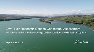 Bow River Reservoir Options - conceptual assessment video