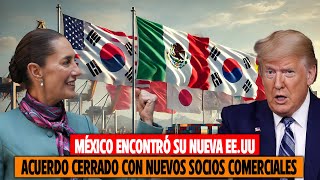 ¿México Encontró su Nueva EE.UU? ¡Acuerdo Cerrado con Nuevos Socios Comerciales!