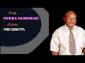 Nviira kumukazi - Lord Fred Sebata