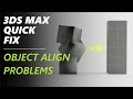 How to Fix Object and Face Alignment Problems in 3ds Max
