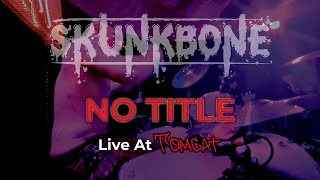 No Title Live at Tomcat - Skunkbone